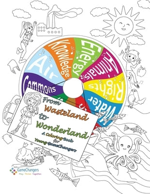 From Wonderland to Wasteland: Coloring Book for Young GameChangers by Wymore, Mel