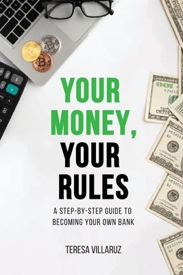 Your Money, Your Rules by Villaruz, Teresa