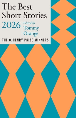 The Best Short Stories 2026: The O. Henry Prize Winners by Orange, Tommy