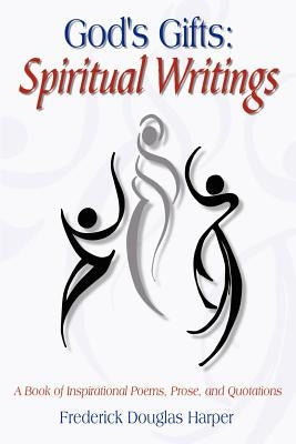 God's Gifts: Spiritual Writings by Harper, Frederick Douglas