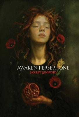 Awaken Persephone by Lunsford, Holley