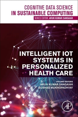 Intelligent Iot Systems in Personalized Health Care by Sangaiah, Arun Kumar