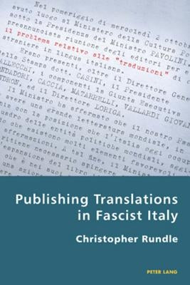 Publishing Translations in Fascist Italy by Antonello, Pierpaolo