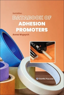 Databook of Adhesion Promoters by Wypych, Anna