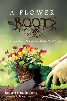 A Flower with Roots by Stephens, Roberta Lynn
