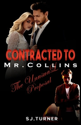 Contracted To Mr. Collins: The Unusual Proposal by Turner, Sj
