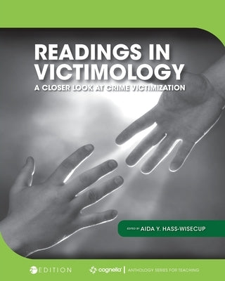 Readings in Victimology: A Closer Look at Crime Victimization by Hass-Wisecup, Aida y.