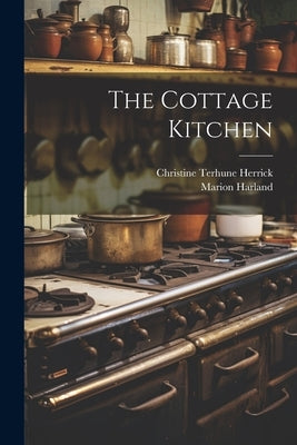 The Cottage Kitchen by Harland, Marion