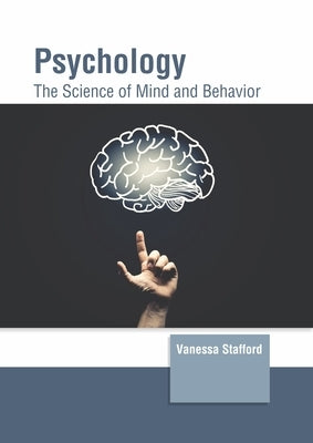 Psychology: The Science of Mind and Behavior by Stafford, Vanessa
