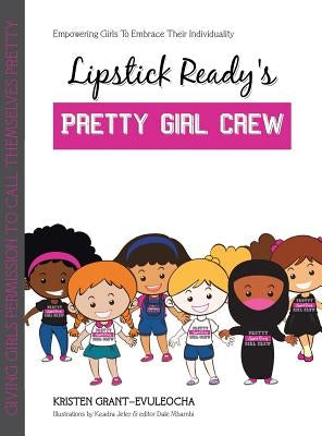 Lipstick Ready'S Pretty Girl Crew by Grant-Evuleocha, Kristen