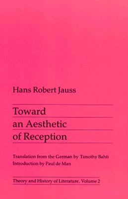 Toward an Aesthetic of Reception: Volume 2 by Jauss, Hans