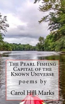 The Pearl Fishing Capital of the Known Universe by Marks, Carol Hill