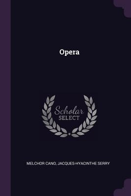 Opera by Cano, Melchor