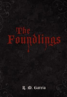 The Foundlings by Garcia, R. M.