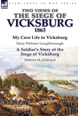 Two Views of the Siege of Vicksburg, 1863 by Loughborough, Mary Webster