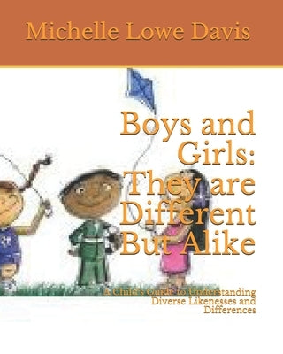 Boys and Girls: They are Different But Alike: A Autistic Child's Guide to Understanding Likenesses and Differences by Lowe Davis, Michelle