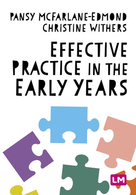 Effective Practice in the Early Years by McFarlane-Edmond, Pansy