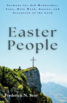 Easter People by Seay, Frederick N.