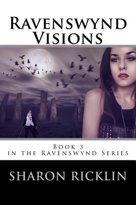 Ravenswynd: Visions by Ricklin, Sharon