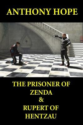 The Prisoner of Zenda & Rupert of Hentzau: Anthony Hope Combo by Hope, Anthony