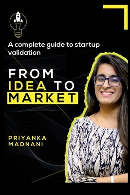 From Idea to Market by Madnani, Priyanka