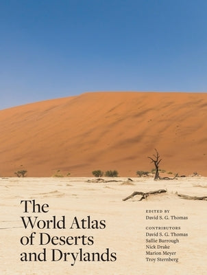 The World Atlas of Deserts and Drylands by Thomas, David