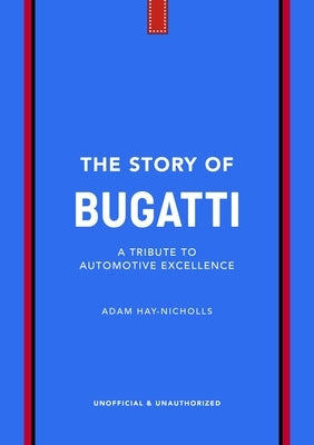 The Story of Bugatti by Hay-Nicholls, Adam