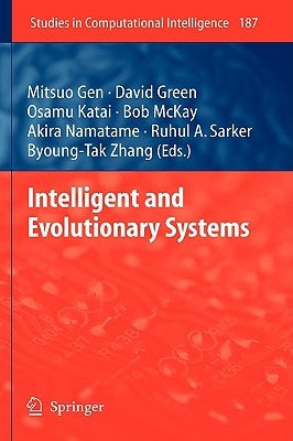 Intelligent and Evolutionary Systems by Gen, Mitsuo