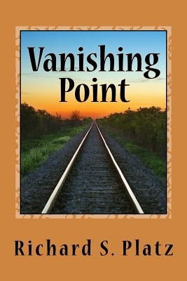 Vanishing Point: And Other Stories by Platz, Richard S.