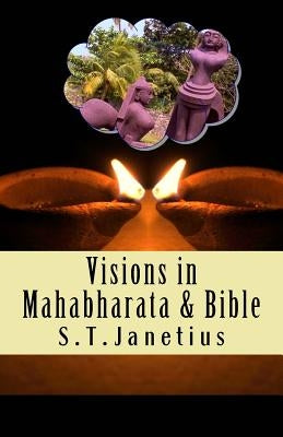 Visions in Mahabharata and Bible by Janetius