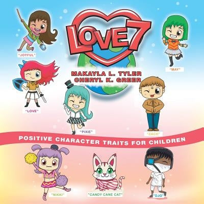 Love 7: Positive Character Traits for Children by Tyler, Makayla L.