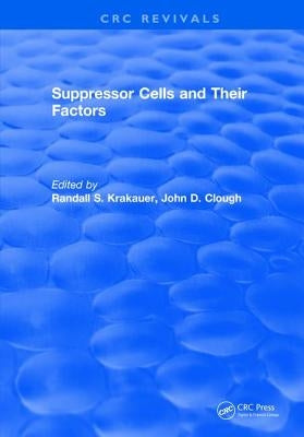 Suppressor Cells and Their Factors by Krakauer, Randall S.