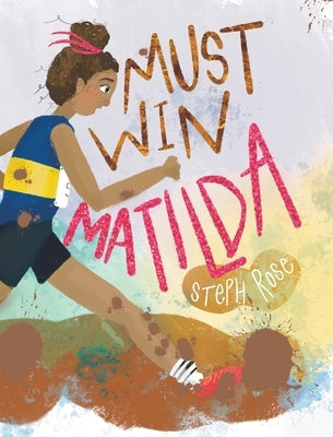 Must Win Matilda by Rose, Steph