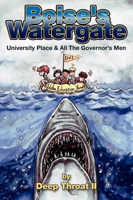 Boise's Watergate: University Place & All the Governor's Men by Deep Throat II