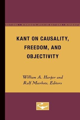 Kant on Causality, Freedom, and Objectivity by Harper, William L.