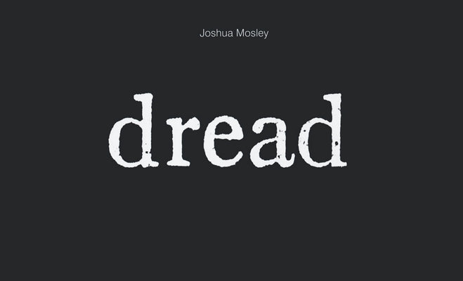 Joshua Mosley: Dread by Mosley, Joshua