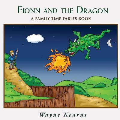 Fionn and the Dragon: A Family Time Fables Story Book by Kearns, Wayne
