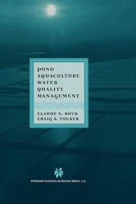 Pond Aquaculture Water Quality Management by Boyd, Claude E.
