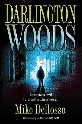 Darlington Woods: Something Evil Is Drawing Them Here... by Dellosso, Mike
