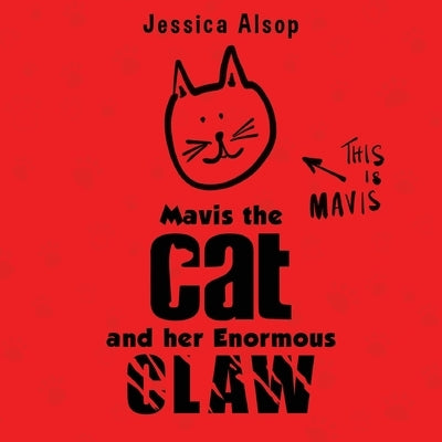 Mavis the Cat and her Enormous Claw by Alsop, Jessica