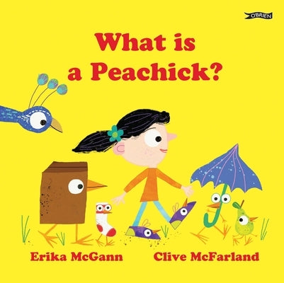 What Is a Peachick? by McGann, Erika