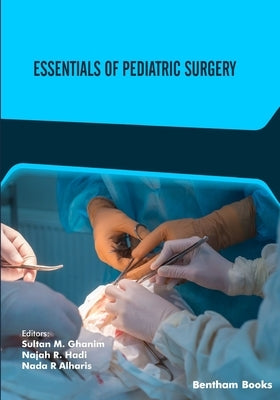Essentials of Pediatric Surgery by Hadi, Najah