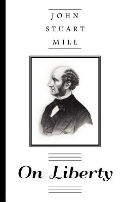 On Liberty by Mill, John Stuart