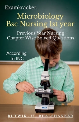 Microbiology BSc Nursing 1st Year by Bhalshankar, Rutwik