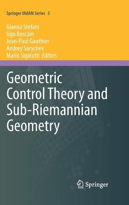 Geometric Control Theory and Sub-Riemannian Geometry by Stefani, Gianna