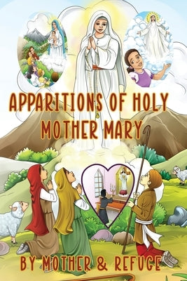 Apparitions of Holy Mother Mary: Five Heavenly Calls to Children! by Noor, Ayan