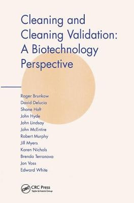 Cleaning and Cleaning Validation: A Biotechnology Perspective by Voss, Jon