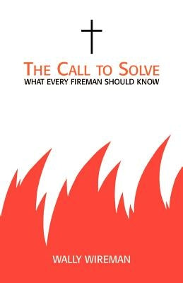 The Call to Solve by Wireman, Wally