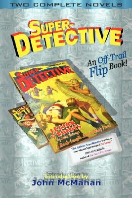 Super-Detective Flip Book: Two Complete Novels by Bellem, Robert Leslie