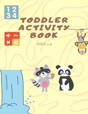 Toddler Activity Book Ages: 1-4: Activity book for Boy, Girls, Kids, Children (First Workbook for your Kids) by Publishing, Coloringbook